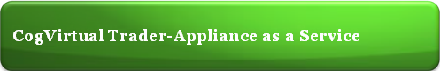 CogVirtual Trader-Appliance as a Service